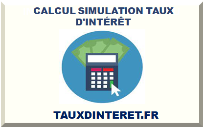 CALCUL SIMULATION TAUX D'INTÉRÊT 2024